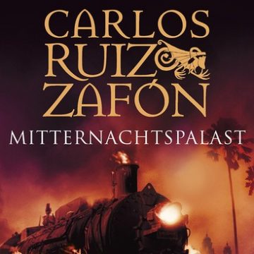 Carlos Ruiz Zafón: Mitternachtspalast