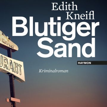 Edith Kneifl: Blutiger Sand