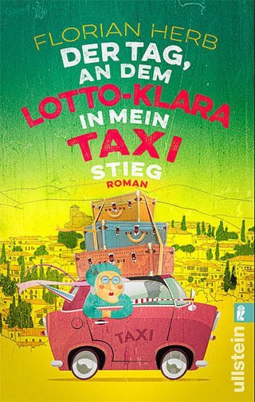 Florian Herb: Der Tag, an dem Lotto-Klara in mein Taxi stieg