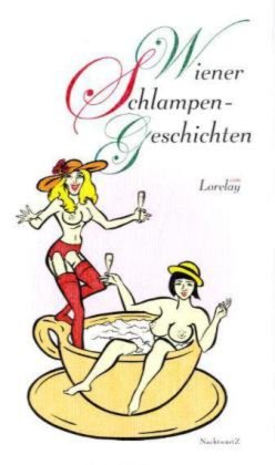 Lorelay: Wiener Schlampengeschichten