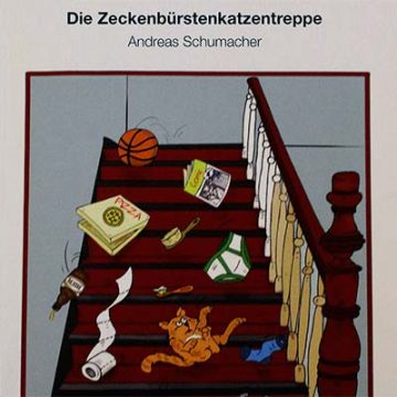 Andreas Schumacher: Die Zeckenbürstenkatzentreppe
