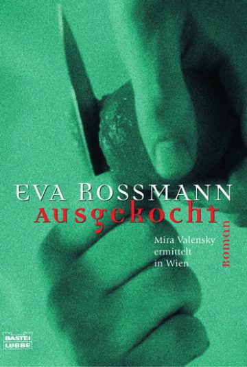 Eva Rossmann: Ausgekocht