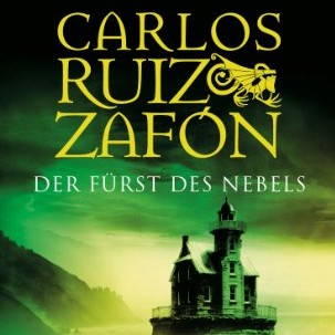 Carlos Ruiz Zafón: Der Fürst des Nebels