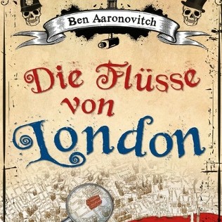 Ben Aaronovitch: Die Flüsse von London