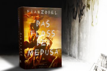 Franzobel: Das Floß der Medusa