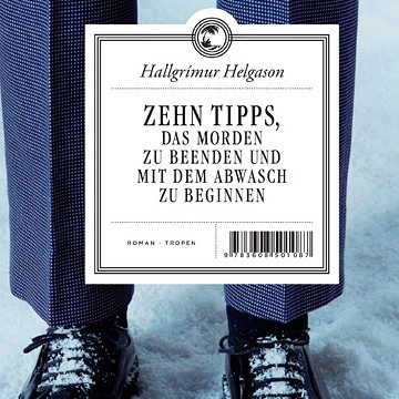 Hallgrímur Helgason: Zehn Tipps, das Morden zu beenden und mit dem Abwasch zu beginnen