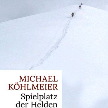 Michael Köhlmeier: Spielplatz der Helden