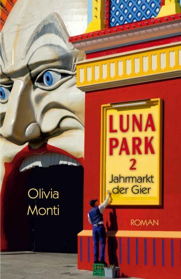 Olivia Monti: Luna Park 2, Jahrmarkt der Gier