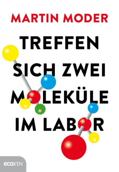 Martin Moder: Treffen sich zwei Moleküle im Labor.