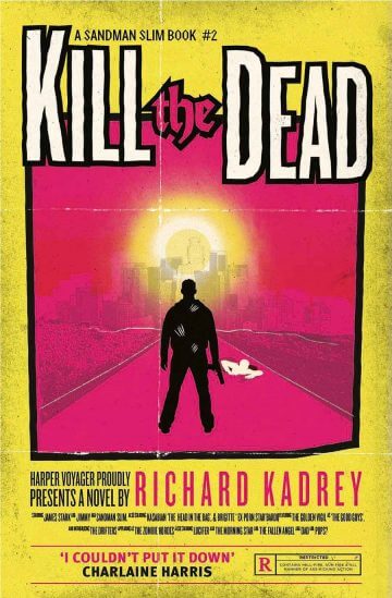 Richard Kadrey: Kill the Dead (Sandman Slim, #2)