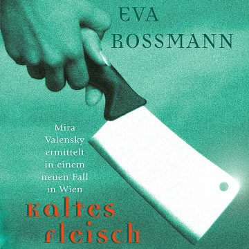 Eva Rossmann: Kaltes Fleisch