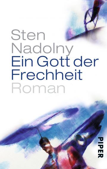 Sten Nadolny: Ein Gott der Frechheit