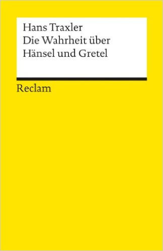 Hans Traxler: Die Wahrheit über Hänsel und Gretel